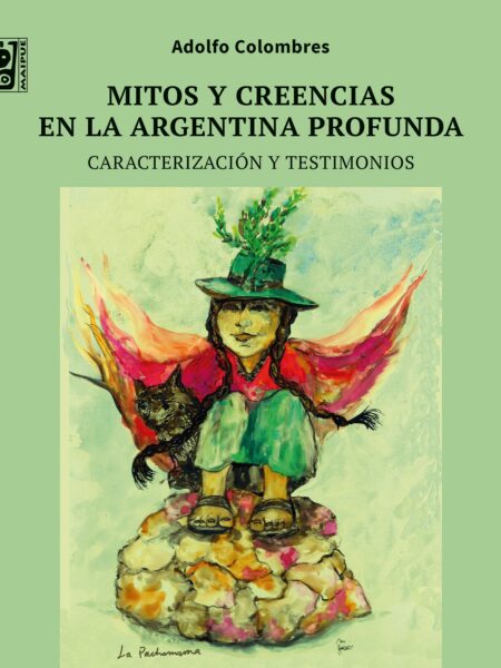 MITOS Y CREENCIAS EN LA ARGENTINA PROFUNDA (EBOOK)