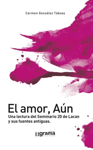AMOR, AÚN. UNA LECTURA D SEMINARIO 20 DE LACAN Y SUS FUENTES ANTIGUAS, EL (EBOOK)