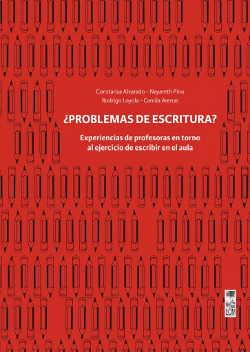 PROBLEMAS DE ESCRITURA? EXPERIENCIAS DE PROFESORAS EN TORNO AL EJERCICIO DE ESCRIBIR EN EL AULA (EBOOK)