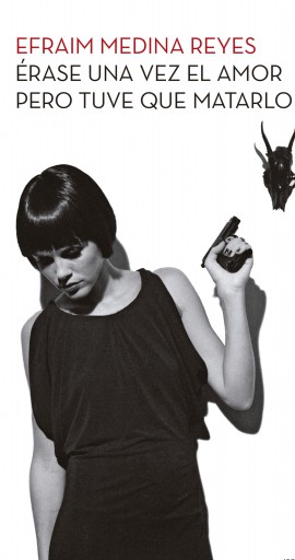 ERASE UNA VEZ EL AMOR PERO TUVE QUE MATARLO (EBOOK)