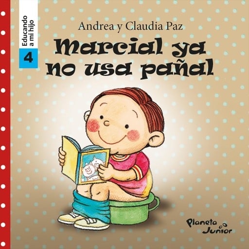 MARCIAL YA NO USA PAÑAL (EDUCANDO A MI HIJO 4) (EBOOK)