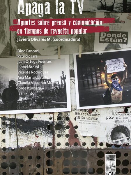 APAGA LA TV. APUNTES SOBRE PRENSA Y COMUNICACIÓN EN TIEMPOS DE REVUELTA POPULAR (EBOOK)