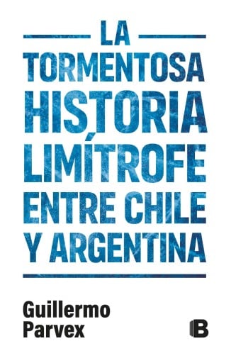 TORMENTOSA RECIÓN LIMÍTROFE ENTRE CHILE Y ARGENTINA, LA (EBOOK)