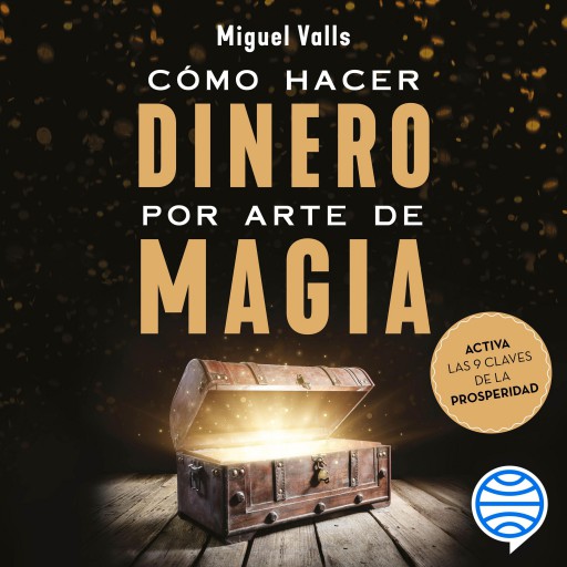 CÓMO HACER DINERO POR ARTE DE MAGIA (AUDIOLIBRO)