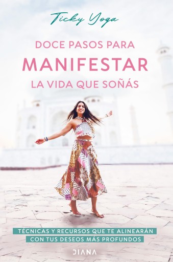 DOCE PASOS PARA MANIFESTAR LA VIDA QUE SOÑÁS (EBOOK)