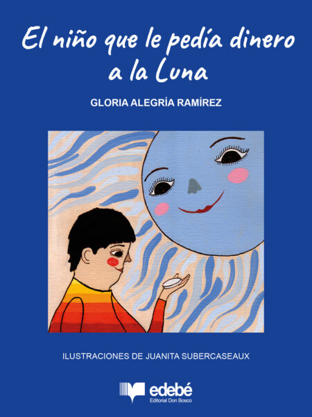 NIÑO QUE LE PEDÍA DINERO A LA LUNA, EL (EBOOK)