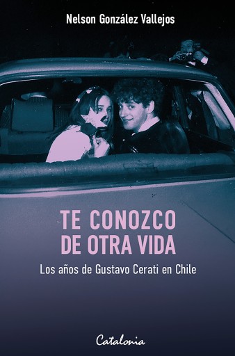 TE CONOZCO DE OTRA VIDA: LOS AÑOS DE GUSTAVO CERATI EN CHILE (EBOOK)
