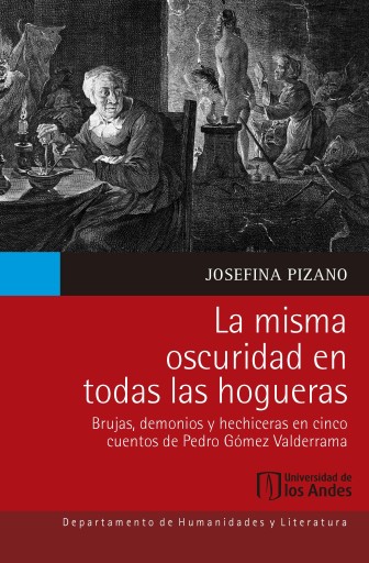 MISMA OSCURIDAD EN TODAS S HOGUERAS: BRUJAS, DEMONIOS Y HECHICERAS EN CINCO CUENTOS DE PEDRO GÓMEZ VALDERRAMA, LA (EBOOK)