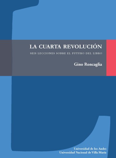 CUARTA REVOLUCIÓN: SEIS LECCIONES SOBRE EL FUTURO DEL LIBRO, LA (EBOOK)