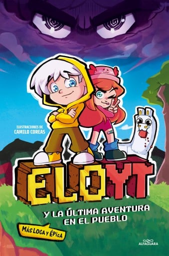 ELOYT Y LA ÚLTIMA AVENTURA (MÁS LOCA Y ÉPICA) EN EL PUEBLO (EBOOK)