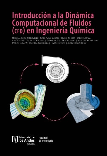 INTRODUCCIÓN A LA DINÁMICA COMPUTACIONAL DE FLUIDOS (CFD) EN INGENIERÍA QUÍMICA (EBOOK)
