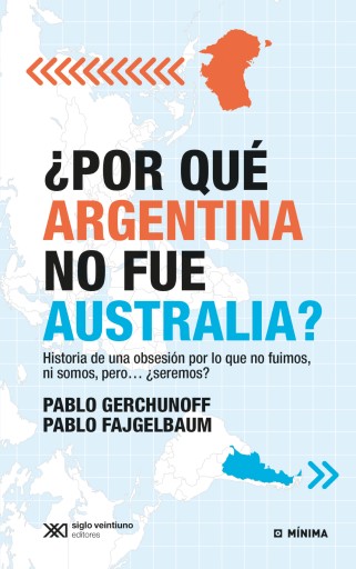 ¿POR QUÉ ARGENTINA NO FUE AUSTRALIA? (EBOOK)
