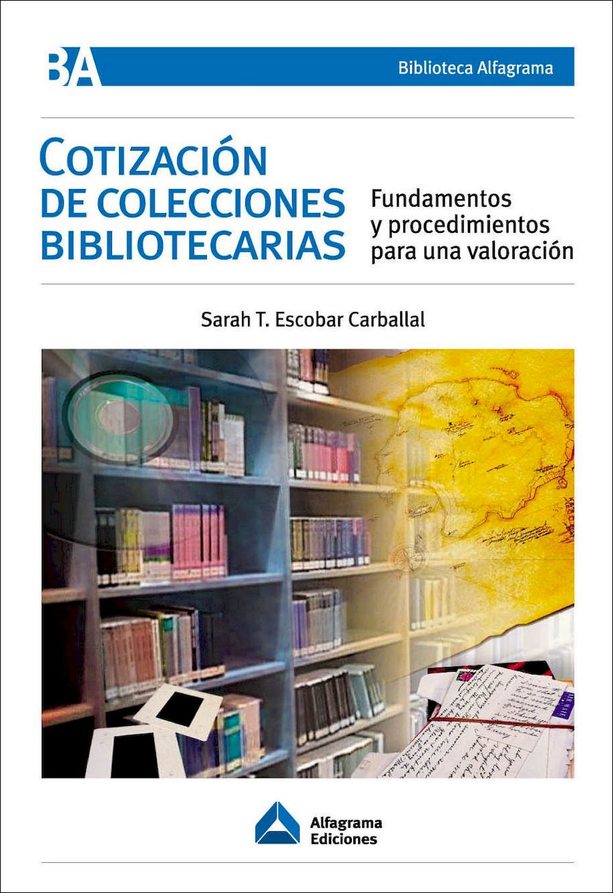 COTIZACIÓN DE COLECCIONES BIBLIOTECARIAS. FUNDAMENTOS Y PROCEDIMIENTOS PARA UNA VALORACIÓN (EBOOK)