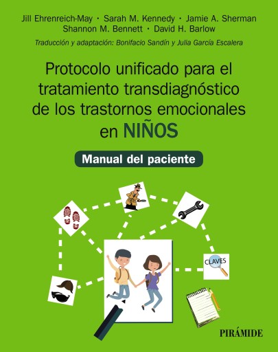 PROTOCOLO UNIFICADO PARA EL TRATAMIENTO TRANSDIAGNOSTICO DE LOS TRASTORNOS EMOCIONALES EN NIÑOS (EBOOK)