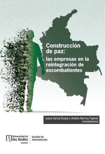 CONSTRUCCIÓN DE PAZ: LAS EMPRESAS EN LA REINTEGRACIÓN DE EXCOMBATIENTES (EBOOK)