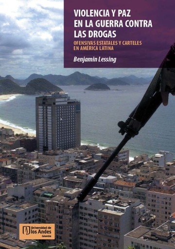 VIOLENCIA Y PAZ EN LA GUERRA CONTRA LAS DROGAS: OFENSIVAS ESTATALES Y CARTELES EN AMÉRICA LATINA (EBOOK)