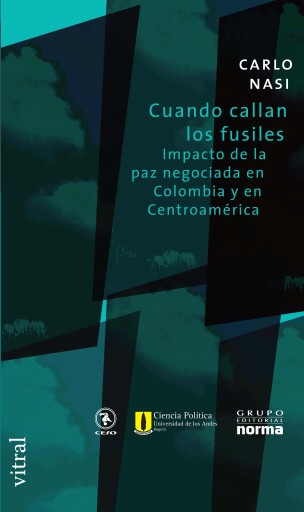 CUANDO CALLAN LOS FUSILES: IMPACTO DE LA PAZ NEGOCIADA EN COLOMBIA Y CENTROAMÉRICA (EBOOK)