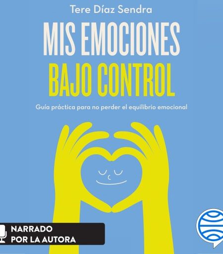 MIS EMOCIONES BAJO CONTROL (AUDIOLIBRO)