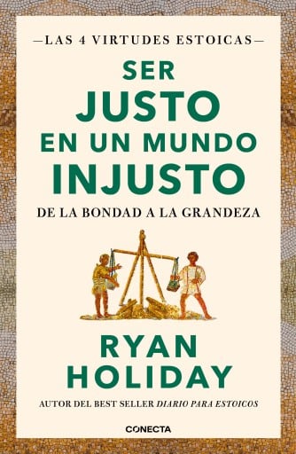 SER JUSTO EN UN MUNDO INJUSTO (LAS 4 VIRTUDES ESTOICAS 3) (EBOOK)