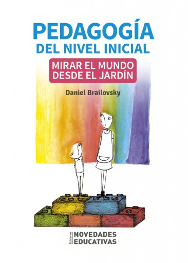 PEDAGOGÍA DEL NIVEL INICIAL: MIRAR EL MUNDO DESDE EL JARDÍN (EBOOK)