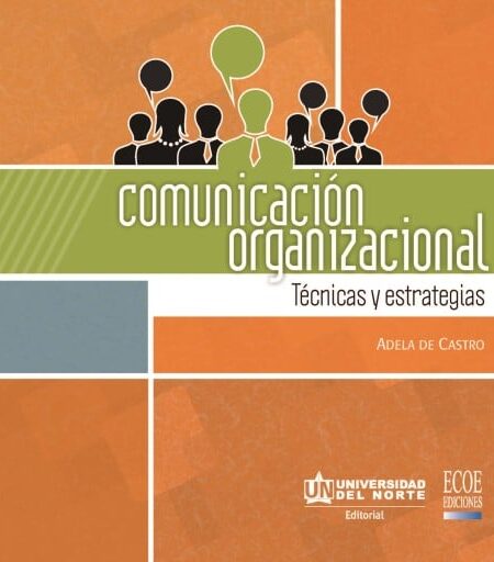 COMUNICACIÓN ORGANIZACIONAL.TÉCNICAS Y ESTRATEGIAS (EBOOK)