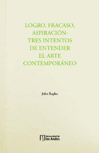 LOGRO, FRACASO, ASPIRACIÓN: TRES INTENTOS DE ENTENDER EL ARTE CONTEMPORÁNEO (EBOOK)