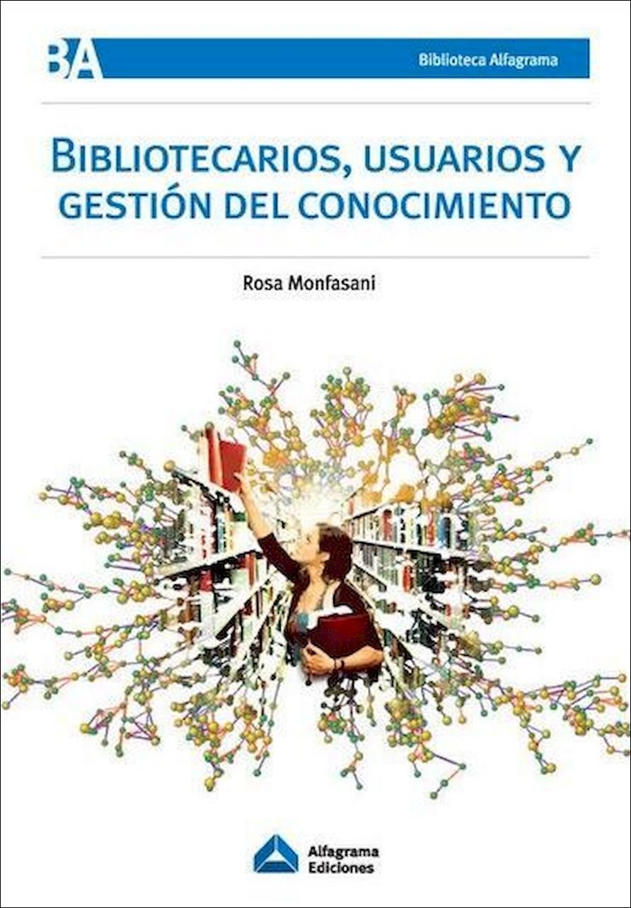BIBLIOTECARIOS, USUARIOS Y GESTIÓN DEL CONOCIMIENTO (EBOOK)