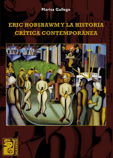 ERIC HOBSBAWM Y LA HISTORIA CRÍTICA CONTEMPORÁNEA (EBOOK)