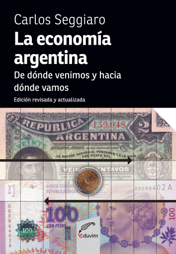 ECONOMÍA ARGENTINA - EDICIÓN REVISADA Y ACTUALIZADA, LA (EBOOK)