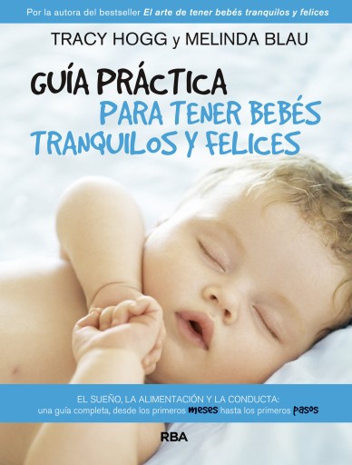 GUÍA PRÁCTICA PARA TENER BEBÉS TRANQUILOS Y FELICES (EBOOK)