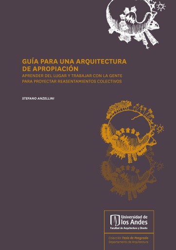 GUÍA PARA UNA ARQUITECTURA DE APROPIACIÓN: APRENDER DEL LUGAR Y TRABAJAR CON LA GENTE PARA PROYECTAR REASENTAMIENTOS COLECTIVOS (EBOOK)