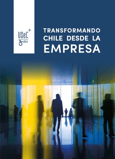 TRANSFORMANDO CHILE DESDE LA EMPRESA: LA MIRADA DE USEC EN SUS 75 AÑOS (EBOOK)