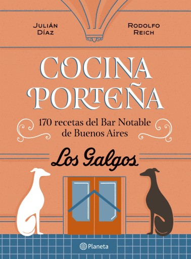COCINA PORTEÑA. 170 RECETAS DEL BAR NOTABLE DE BUENOS AIRES (EBOOK)