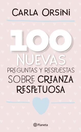 100 NUEVAS PREGUNTAS Y RESPUESTAS SOBRE LA CRIANZA RESPETUOSA (EBOOK)