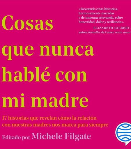 COSAS QUE NUNCA HABLÉ CON MI MADRE (AUDIOLIBRO)