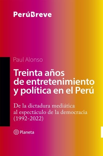 TREINTA AÑOS DE ENTRETENIMIENTO Y POLÍTICA EN EL PERÚ (EBOOK)