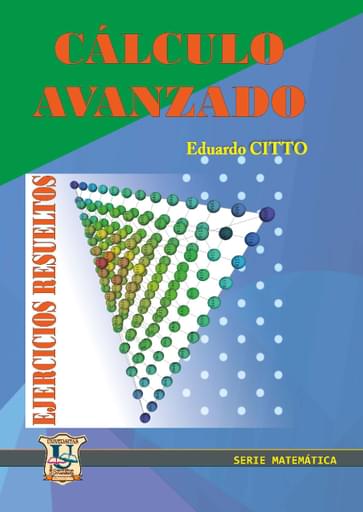 CÁLCULO AVANZADO. EJERCICIOS RESUELTOS. CITTO. (EBOOK)