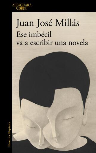 ESE IMBÉCIL VA A ESCRIBIR UNA NOVELA (EBOOK)