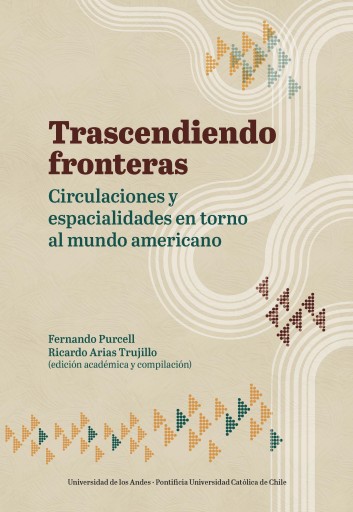 TRASCENDIENDO FRONTERAS. CIRCULACIONES Y ESPACIALIDADES EN TORNO AL MUNDO AMERICANO (EBOOK)