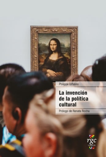 INVENCIÓN DE  POLÍTICA CULTURAL, LA (EBOOK)