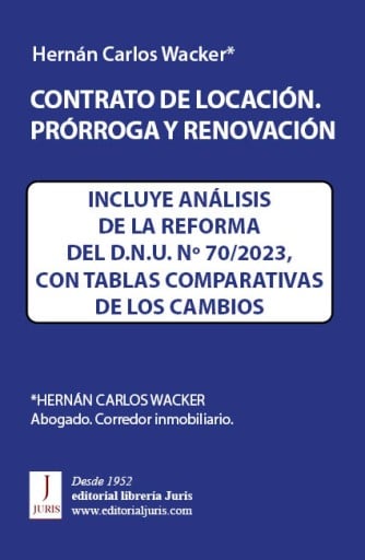 CONTRATO DE LOCACIÓN. PRÓRROGA Y RENOVACIÓN. ANALISIS REFORMA DNU 70/2023 (EBOOK)