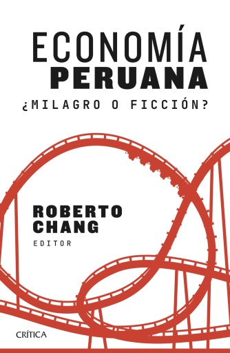 ECONOMÍA PERUANA: ¿MILAGRO O FICCIÓN? (EBOOK)