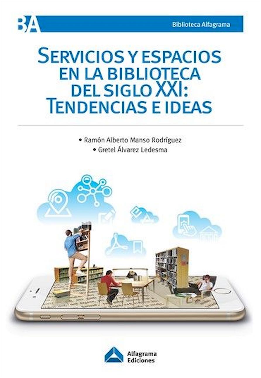 SERVICIOS Y ESPACIOS EN LA BIBLIOTECA DEL SIGLO XXI: TENDENCIAS E IDEAS (EBOOK)