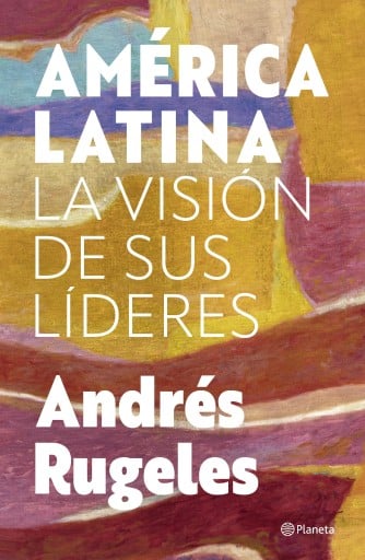 AMÉRICA LATINA: LA VISIÓN DE SUS LÍDERES (EBOOK)