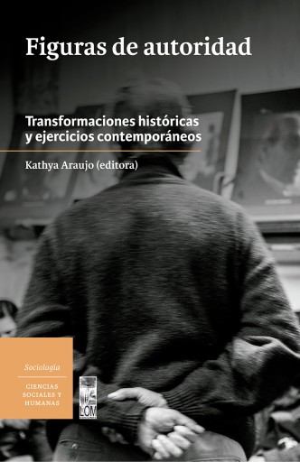 FIGURAS DE AUTORIDAD: TRANSFORMACIONES HISTÓRICAS Y EJERCICIOS CONTEMPORÁNEOS (EBOOK)