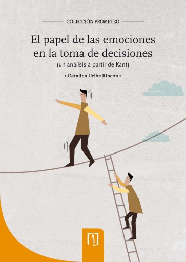 PAP DE LAS EMOCIONES EN LA TOMA DE DECISIONES: (UN ANÁLISIS A PARTIR DE KANT), EL (EBOOK)