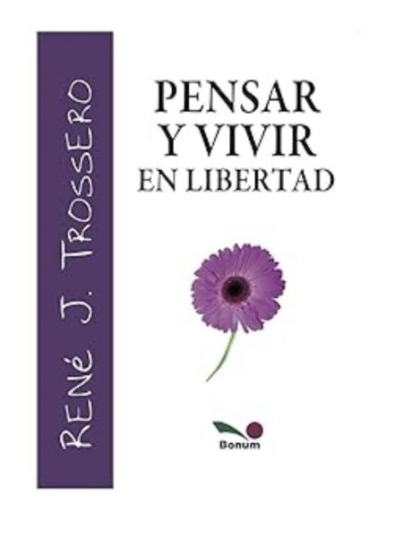 PENSAR Y VIVIR EN LIBERTAD