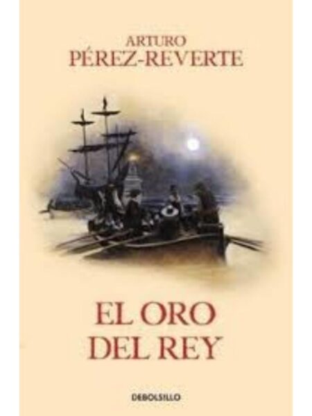 AVENTURAS DEL CAPITÀ ALATRISTE 4 EL ORO DEL REY