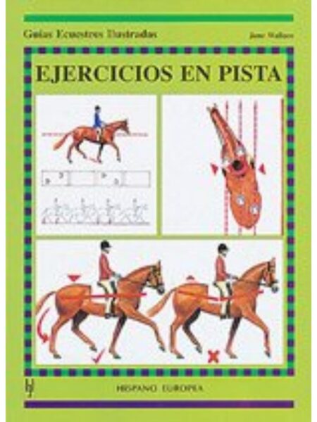 EJERCICIOS EN PISTA -GUÍAS ECUESTRES ILUSTRADAS-