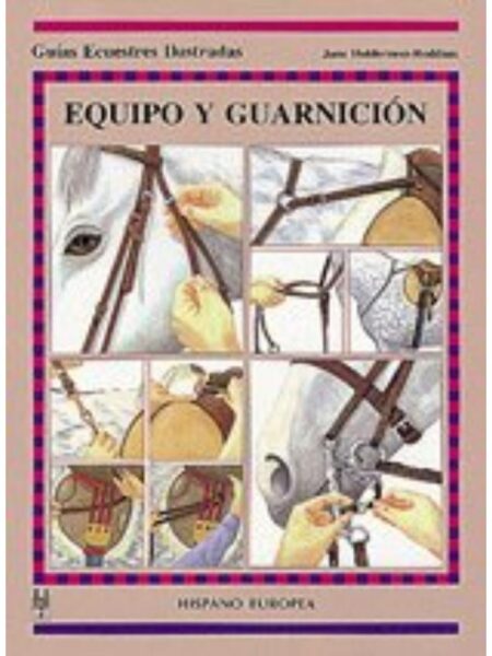 EQUIPO Y GUARNICIÓN -GUÍAS ECUESTRES ILUSTRADAS-